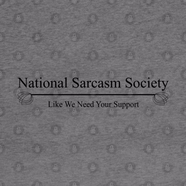 National Sarcasm Society by WeirdedBeardo